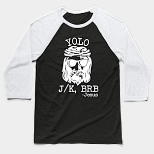 Yolo Jk Brb Jesus Easter Day Bible Vintage Christian Baseball T-Shirt